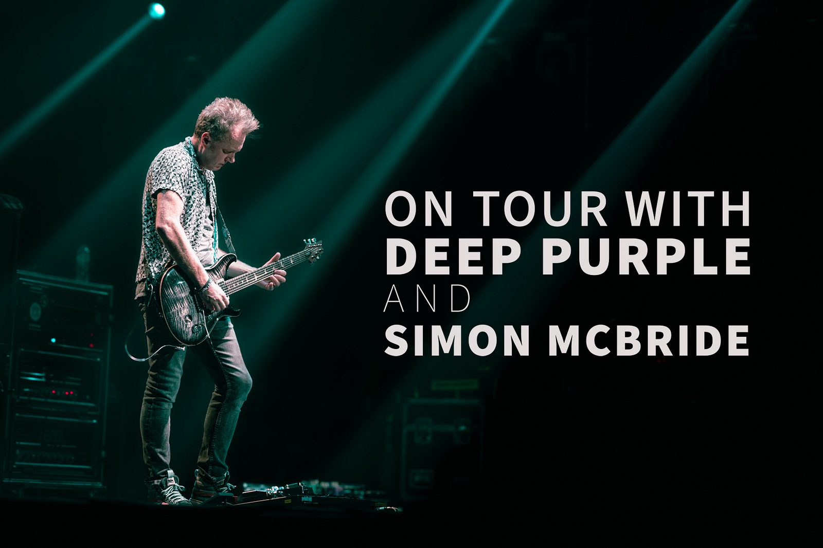 Deep Purple's Simon McBride on his Signature Sound